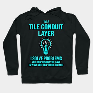 Tile Conduit Layer  I Solve Problems Hoodie